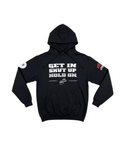 Get In. Shut Up. Hoodie